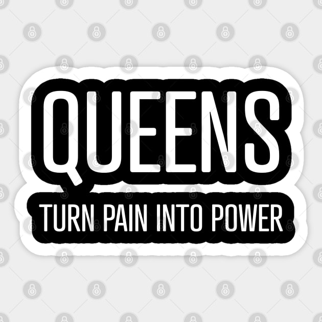Queens Turn Pain Into Power Sticker by UrbanLifeApparel